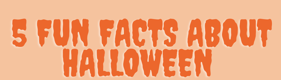Fun Facts about Halloween